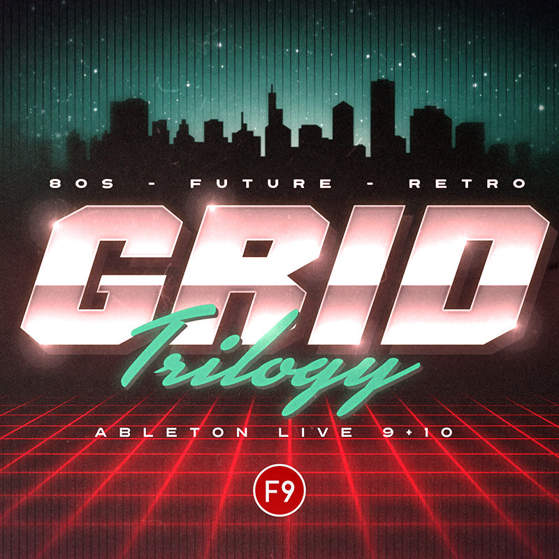 F9 Grid Trilogy 80s Future Retro - For Ableton Live 9+10 - F9 Audio Royalty Free loops & Wav Samples
